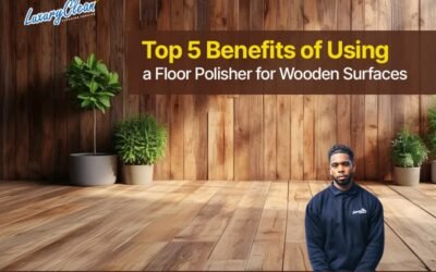 Top 5 Benefits of Using a Floor Polisher for Wooden Surfaces